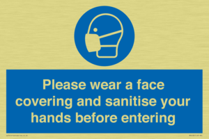 Please wear a face covering and sanitise your hands before entering